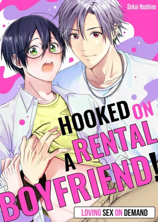 Hooked on a Rental Boyfriend! Loving Sex on Demand