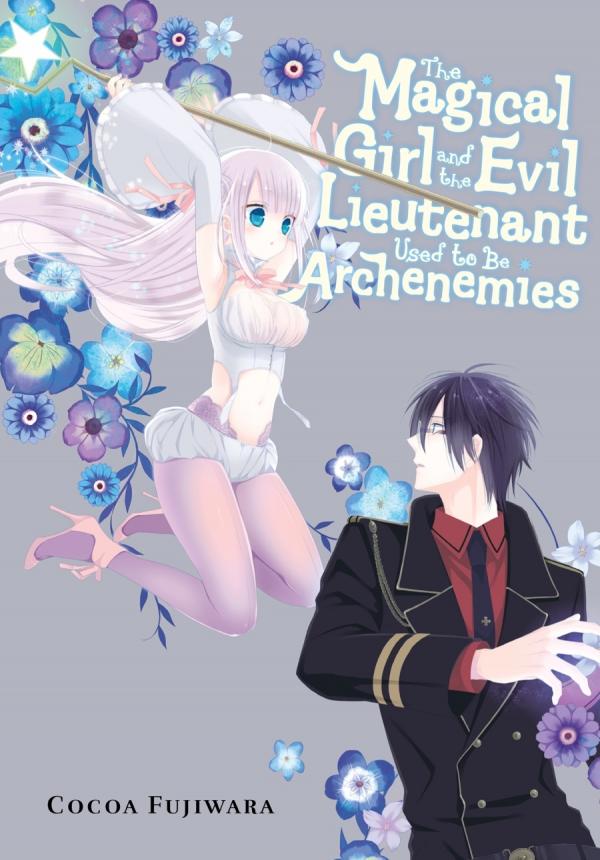 The Magical Girl and the Evil Lieutenant Used to Be Archenemies «Official»